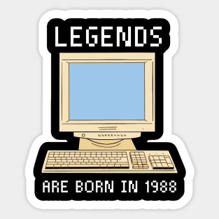 Legends are born in 1988 Funny Birthday. Sticker